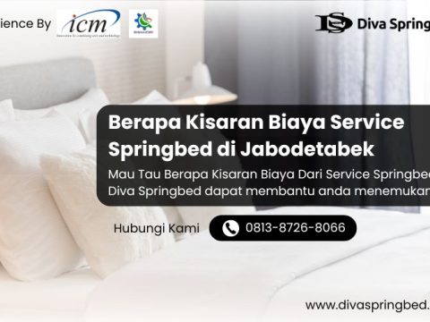 Berapa Kisaran Biaya Service Springbed di Jabodetabek